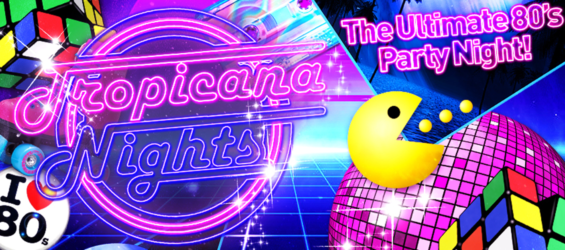 Tropicana Nights The Ultimate 80s Party Night